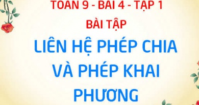 Bài tập liên hệ giữa phép chia và phép khai phương có đáp án lời giải - Toán 9 bài 4